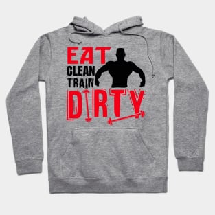 Eat clean, train dirty Hoodie